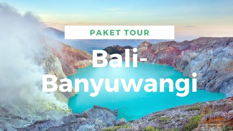Paket Tour Banyuwangi dari Bali